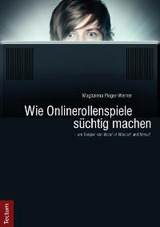 Wie Onlinerollenspiele süchtig machen